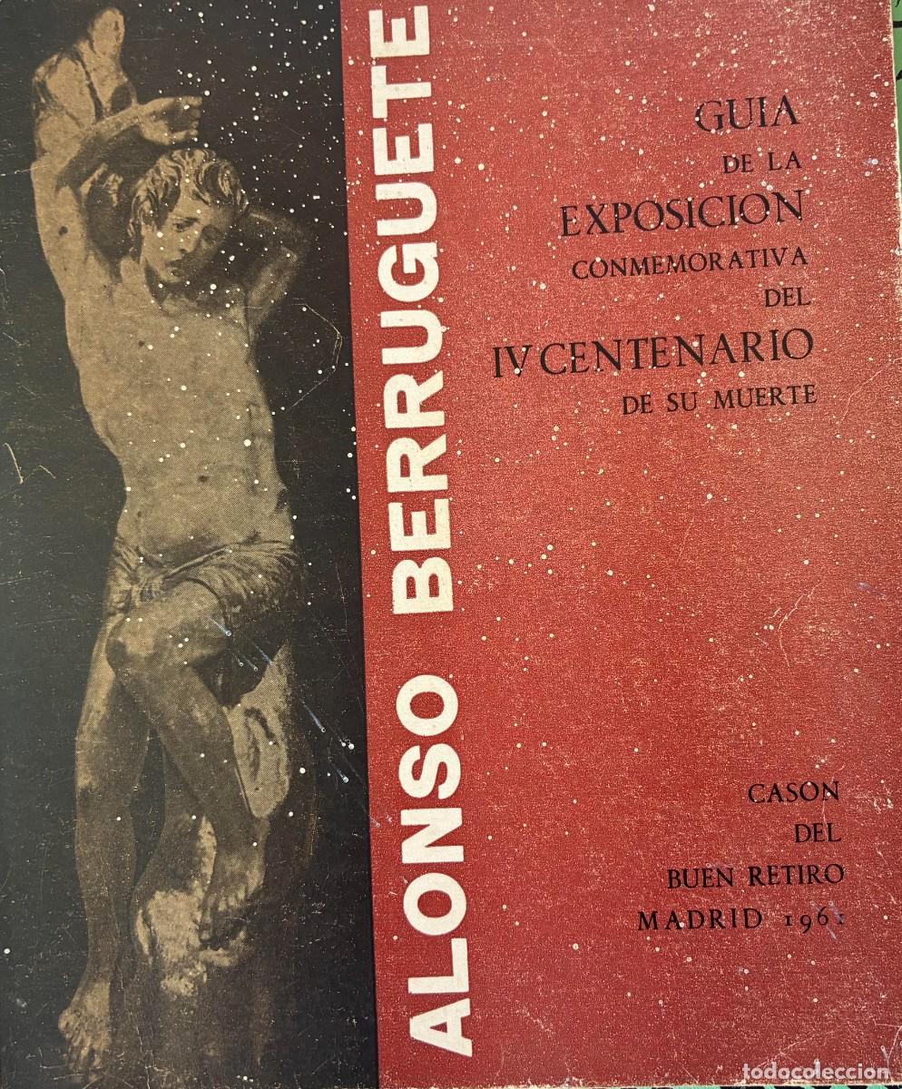Libros: Alonso Berruguete. Gu&iacute;a de la exposici&oacute;n conmemorativa del IV centenario de su muerte