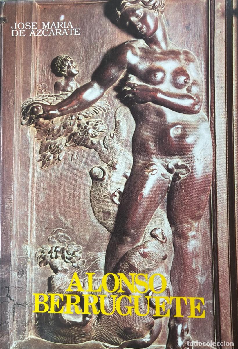 Libros: Alonso Berruguete. Jos&eacute; Mar&iacute;a de Azc&aacute;rate