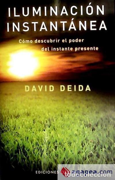 Libros: Iluminaci&oacute;n instant&aacute;nea : c&oacute;mo descubrir el poder del instante presente - Deida, David - Foto 1