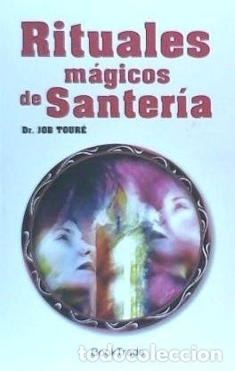 Livres: Rituales m&aacute;gicos de santer&iacute;a - Tour&eacute;, Job