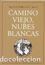 Livres: Camino viejo, nubes blancas : tras las huellas del buda - P&eacute;rez-Albert, Mercedes; Thich Nhat Hanh