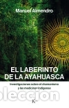 Libros: El laberinto de la ayahuasca - Almendro Almendro, Manuel - Foto 1