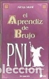 Libros: El aprendiz de brujo: manual de ejercicios pr&aacute;cticos de programaci&oacute;n neuroling&uuml;&iacute;stica - Mohl, Alexa - Foto 1