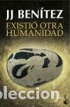 Libros: Existi&oacute; otra humanidad - Ben&iacute;tez, J. J. - Foto 1