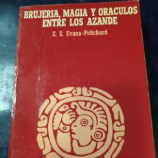 Libros: BRUJERIA MAGIA Y ORÁCULOS ENTRE LOS AZANDE EVANS-PRITCHARD