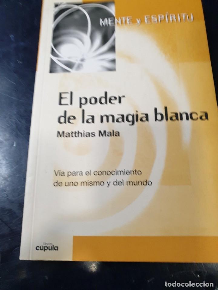 Libros: El poder de la Magia Blanca Matthias Mala - Foto 1