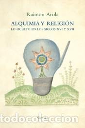 Libros: Alquimia y religi&oacute;n - Arola, Raimon - Foto 1