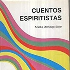 Libros: CUENTOS ESPIRITISTAS DE AMALIA DOMINGO SOLER , 1989. Lote 323844128