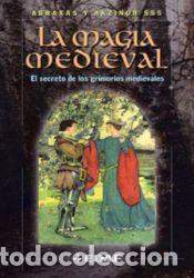 books: La magia medieval. El secreto de los grimorios medievales - Akzinor 555; Abraxas