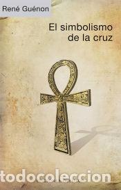 Libros: simbolismo de la cruz, El - Gu&eacute;non, Ren&eacute; - Foto 1