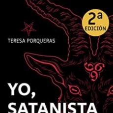 Libros: YO SATANISTA (2ª ED.) TERESA PORQUERAS MATAS CYDONIA CARLOS GABRIEL FERNANDEZ. Lote 343246713