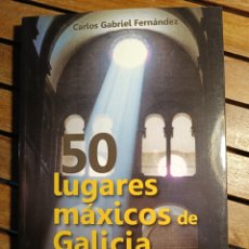 Libros: CARLOS GABRIEL FERNÁNDEZ CORTIÑAS 50 LUGARES MÁXICOS DE GALICIA: UNHA VIAXE POLOS MITOS E LENDAS. Lote 343516888