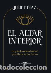 Libros: El altar interior - D&iacute;az, Juliet - Foto 1