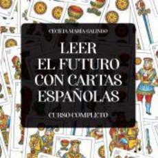 Libros: LEER EL FUTURO CON CARTAS ESPAÑOLAS - CECILIA MARÍA GALINDO. Lote 362704025