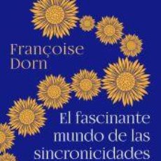 Libros: EL FASCINANTE MUNDO DE LAS SINCRONICIDADES - DORN, FRANÇOISE. Lote 362765540