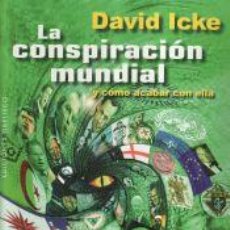 Libros: LA CONSPIRACIÓN MUNDIAL: Y COMO ACABAR CON ELLA - DAVID ICKE. Lote 363812160