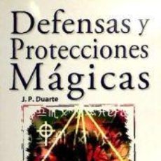 Libros: DEFENSAS Y PROTECCIONES MÁGICAS - DUARTE, J. P.. Lote 400990609
