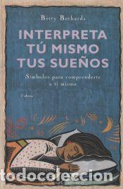 Libros: INTERPRETA TU MISMO TUS SUE&Ntilde;OS - BETHARDS, BETTHY - Foto 1