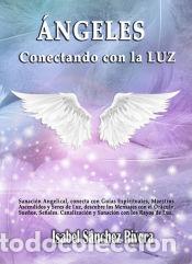 Libros: &Aacute;ngeles. Conectando con La Luz - Isabel S&aacute;nchez Rivera - Foto 1