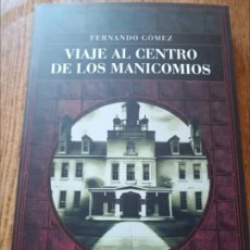 Libros: VIAJE AL CENTRO DE LOS MANICOMIOS FERNANDO GÓMEZ LUCIÉRNAGA SEPTIEMBRE 2023. ESOTERISMO