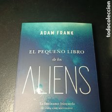 Libros: ADAM FRANK EL PEQUEÑO LIBRO DE LOS ALIENS: LA FASCINANTE BÚSQUEDA DE VIDA EXTRATERRESTRE ESPASA 2024