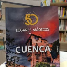 Libros: 50 LUGARES MÁGICOS DE CUENCA CYDONIA MIGUEL ÁNGEL LINARES TENORIO SHEILA GUTIÉRREZ DÍAZ