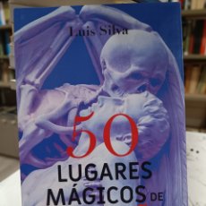 Libros: 50 LUGARES MÁGICOS DE CATALUÑA LUIS SILVA CYDONIA CARLOS GABRIEL FERNANDEZ