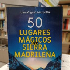 Libros: 50 LUGARES MÁGICOS DE LA SIERRA DE MADRID JUAN MIGUEL MARSELLA CYDONIA CARLOS GABRIEL FERNANDEZ