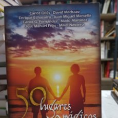 Libros: 50 LUGARES MÁGICOS PARA ENAMORADOS EN ESPAÑA CARLOS OLLES ESTOPIÑÁ MIKEL NAVARRO ECHAZARRA CYDONIA