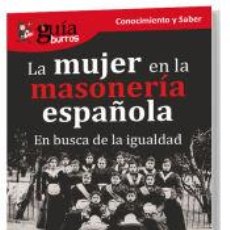 Libros: GUÍABURROS: LA MUJER EN LA MASONERÍA ESPAÑOLA - SEGÚN ALONSO, MANUEL