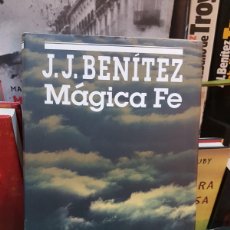 Libros: MAGICA FE J.J. BENITEZ (T)