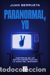 Libros: Paranormal, yo - Berrueta, Juan - Foto 1