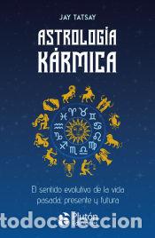 Libros: Astrolog&iacute;a K&aacute;rmica: El sentido evolutivo de la vida pasada, presente y futura - Tatsay, Jay