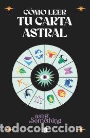 Libros: C&oacute;mo leer tu carta astral - AstroSomething - Foto 1