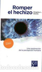 Libros: Romper el hechizo - Dennis, Kingsley L. - Foto 1