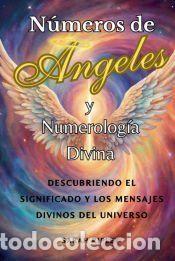 Livres: N&uacute;meros de Angeles y Numerolog&iacute;a Divina - Sarah Ripley