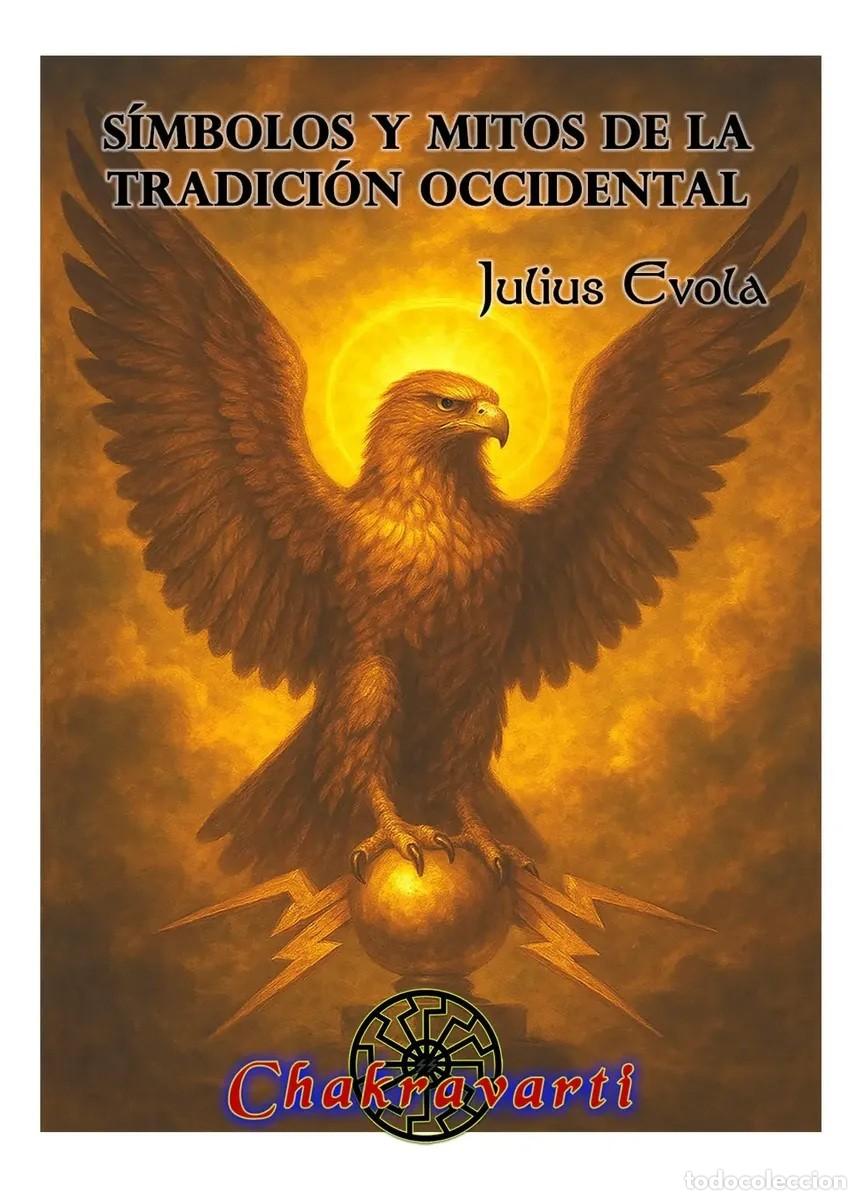 Libros: Julius Evola &mdash; S&iacute;mbolos y mitos de la tradici&oacute;n occidental &mdash; Chakravarti - LM