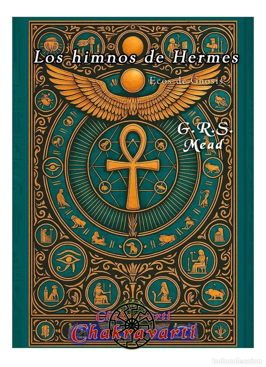Libros: G. R. S. Mead &mdash; Los himnos de Hermes. Ecos de Gnosis &mdash; Chakravarti &mdash; LM