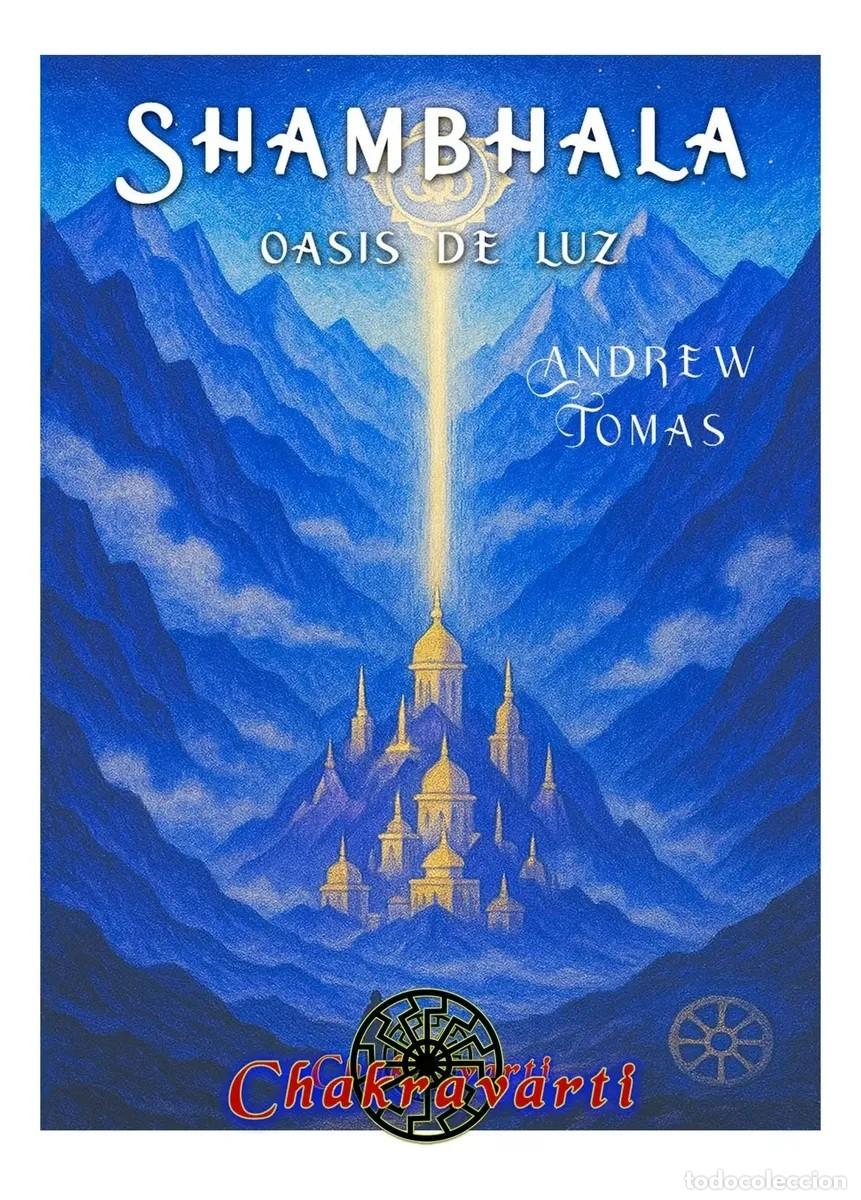 Libros: Andrew Tomas &ndash; Shambhala. Oasis de luz &ndash; Editorial Chakravarti &ndash; LM