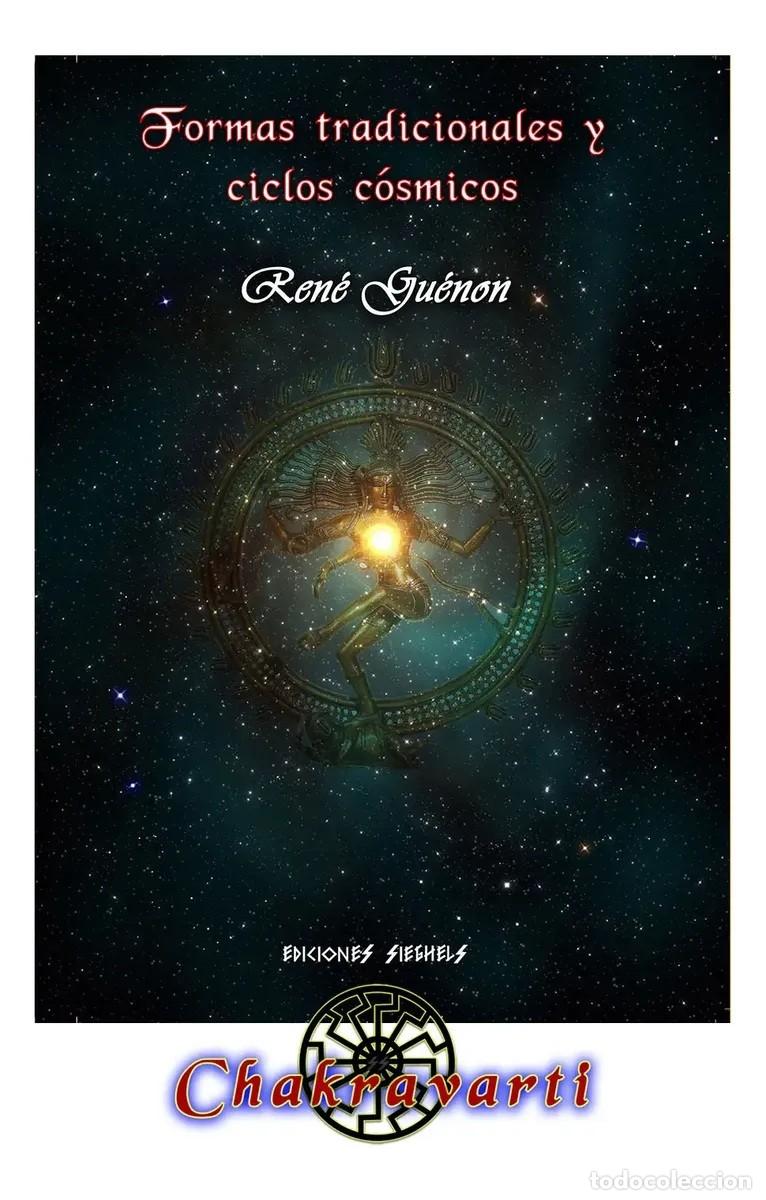 Libros: Ren&eacute; Gu&eacute;non &mdash; Formas tradicionales y ciclos c&oacute;smicos &mdash; (Chakravarti) - LM