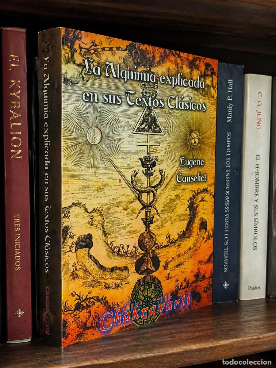 Libros: Eug&egrave;ne Canseliet &ndash; La alquimia explicada en sus textos cl&aacute;sicos &ndash; Chakravarti . LM