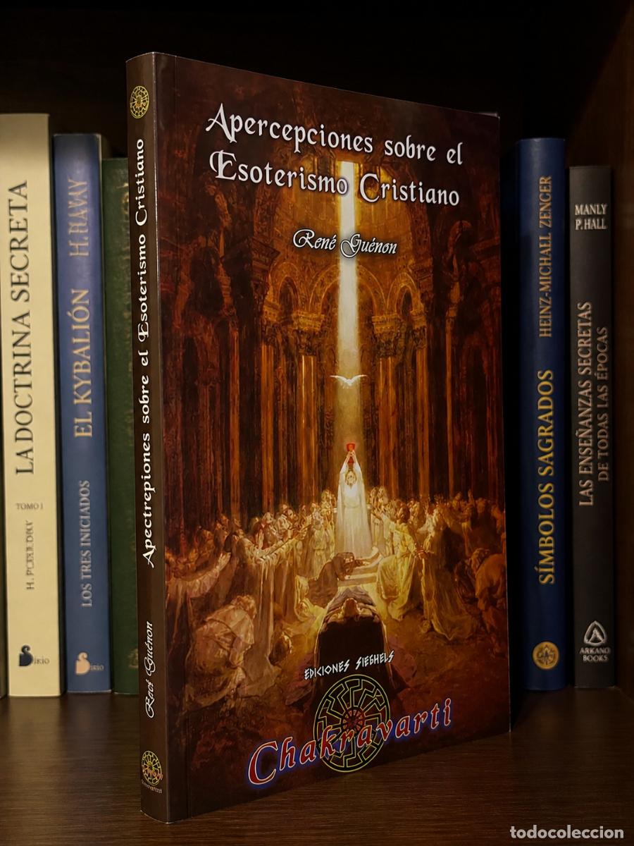 Libros: Ren&eacute; Gu&eacute;non &ndash; Apercepciones sobre el esoterismo cristiano &ndash; Editorial Chakravarti - LM