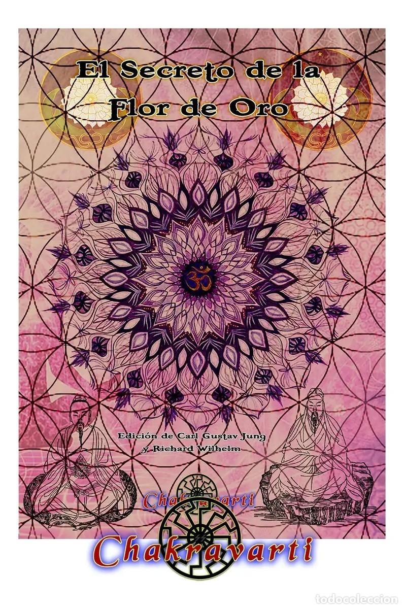 Libros: El secreto de la Flor de Oro &ndash; Carl Gustav Jung y Richard Wilhelm &ndash; Editorial Chakravarti - LM