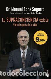 Libros: La Supraconciencia existe - Cebri&aacute;n, Juan Carlos; Dr. Manuel Sans Segarra