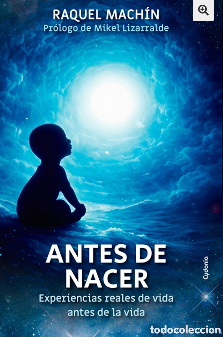 Libros: ANTES DE NACER Experiencias reales de vida antes de la vida RAQUEL MACH&Iacute;N Cydonia mayo 2026