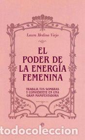 Libros: El poder de la energ&iacute;a femenina - Medina Viejo, Laura