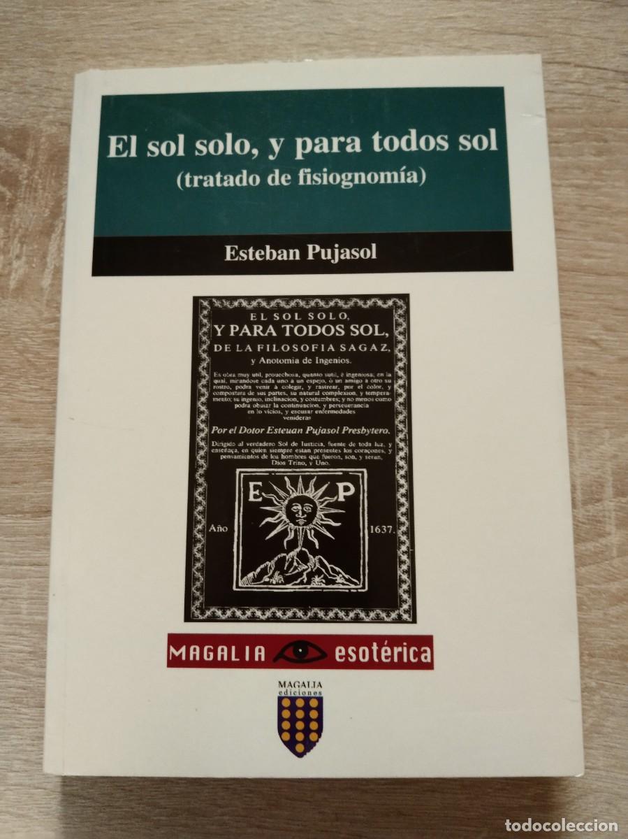 Libros: SOL SOLO, Y PARA TODOS SOL, EL (TRATADO DE FISIOGNOMIA) - Pujasol, Esteban