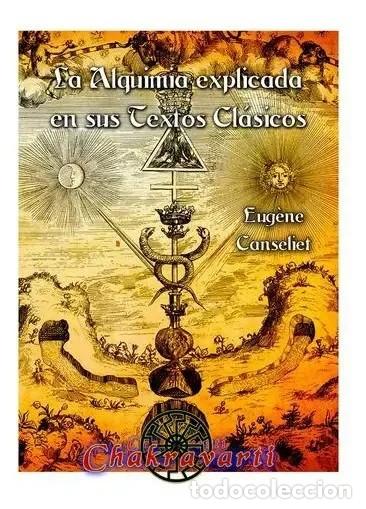 Libros: Eug&egrave;ne Canseliet &mdash; La alquimia explicada en sus textos cl&aacute;sicos &mdash; Chakravarti, 2023. LM