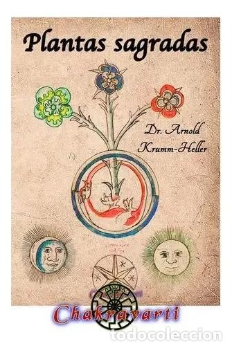 Libros: Plantas sagradas, de Arnold Krumm-Heller &mdash; Chakravarti &mdash; LIBRO NUEVO &mdash; LM