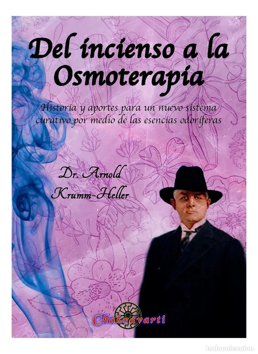 Libros: Del incienso a la osmoterapia, de Dr. Arnold Krumm-Heller &mdash; Chakravarti &mdash; LIBRO NUEVO &mdash; LM